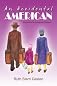 An Accidental American: Memories of an Immigrant Childhood