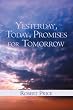 "Yesterday, Today, and Promises for Tomorrow