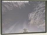 A Haunting in the Northern Maine Woods