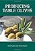 Producing Table Olives (Landlinks Press)