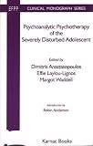 Psychoanalytic Psychotherapy for the Severely Disturbed Adolescent (EFPP Monograph Series),
Effie Laylou-Lignos