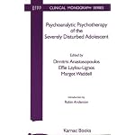 Psychoanalytic Psychotherapy of the Severely Disturbed Adolescent (Efpp Clinical Monograph Series) book cover