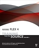 Adobe Flex 4: Training from the Source, Volume 1