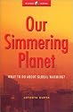 Our Simmering Planet: What to Do About Global Warming? (Global Issues)