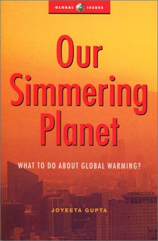 Our Simmering Planet: What to Do About Global Warming? (Global Issues)