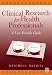 Clinical Research for Health Professionals: A User-Friendly Guide by Mitchell Batavia ISBN 0750671939