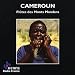 The Flutes of the Mandara Mountains: Music from Cameroon