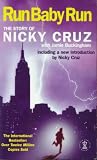 Run baby run: An explosive true story of a savage street fighter, Nicky Cruz, who turned crusader