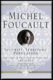 Security, Territory, Population: Lectures at the College de France 1977--1978