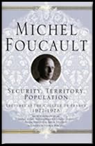 Security, Territory, Population (Michel Foucault: Lectures at the College De France)
