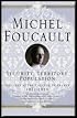 Security, Territory, Population (Lectures at the College De France)
