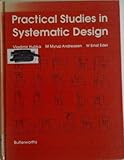 Practical studies in systematic design