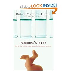 Pandora's Baby: How the First Test Tube Babies Sparked the Reproductive Revolution