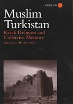 Muslim Turkistan: Kazak Religion and Collective Memory