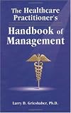 The Healthcare Practitioner`s Handbook of Management