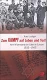 Produkt-Bild: Zum Kampf auf Leben und Tod! Vom Widerstand der Juden in Europa 1933 - 1945
