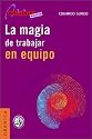 LA Magia De Trabajar En Equipo (Spanish Edition)