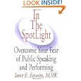 In The SpotLight, Overcome Your Fear of Public Speaking and Performing by Janet E. Esposito