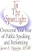 In The SpotLight, Overcome Your Fear of Public Spe