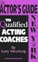 The Actor's Guide to Qualified Acting Coaches: New York (Career Development Series)