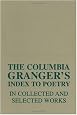 The Columbia Granger's� Index to Poetry in Collected and Selected Works (Columbia Granger's Index to Poetry in Collected and Selected Works)