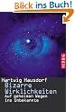 Bizarre Wirklichkeiten