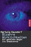 Bizarre Wirklichkeiten - Hartwig Hausdorf