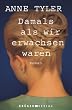Damals, als wir erwachsen waren