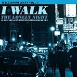 I Walk the Lonely Night: 20 Obscure Gems from the British Beat Era