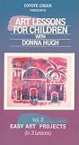 Easy Art Projects (Art Lessons for Children, Vol. 2)