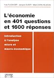 L'�conomie en 401 questions et 1600 r�ponses: Introduction � la th�orie, exercices et corrig�s