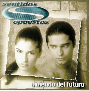 sentidos opuestos - Viviendo Del Futuro - Zortam Music sentidos opuestos - Viviendo Del Futuro - Zortam Music