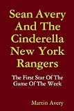Sean Avery And The Cinderella New York Rangers