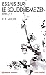 Essais sur le bouddhisme zen, s�ries I, II, III