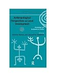 Anthropological Perspectives on Local Development: Knowledge and Sentiments in Conflict (European Association of Social Anthropologists)
