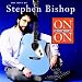 Music : On & On: The Hits of Stephen Bishop