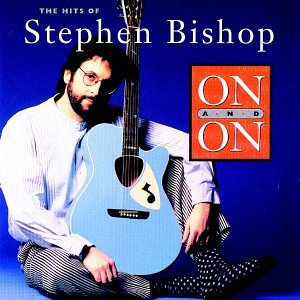 STEPHEN BISHOP - On and On The Hits of Stephen Bishop - Zortam Music
