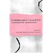 Collaborative Creativity: Contemporary Perspectives
