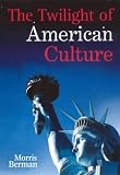 The Twilight of American Culture