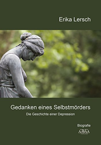 Gedanken eines Selbstmörders: Die Geschichte einer Depression (German Edition)