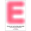 Coping with Blindness: Personal Tales of Blindness Rehabilitation