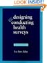 Designing and Conducting Health Surveys