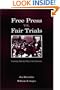 Free Press vs. Fair Trials: Examining Publicity's Role in Trial Outcomes (Routledge Communication Series)