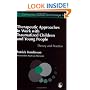 Therapeutic Approaches in Work with Traumatized Children and Young People: Theory and Practice (Therapeutic Communities)