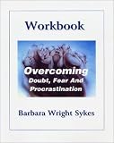 cover of Overcoming Doubt, Fear and Procrastination Workbook: Identifying the Symptoms, Overcoming the Obstacles