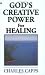 God's Creative Power for Healing (God's Creative Power)