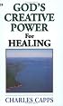 God's Creative Power for Healing (God's Creative Power)
