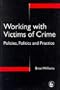 Working with Victims of Crime: Policies, Politics and Practice