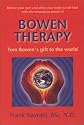 Bowen Therapy: Tom Bowen's Gift to the World