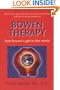 Bowen Therapy: Tom Bowen's Gift to the World